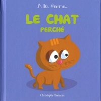 Christophe Boncens - Le chat perché.