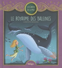 Christophe Boncens - Le royaume des baleines.