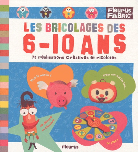 Christophe Boncens et Denis Cauquetoux - Les bricolages des 6-10 ans.