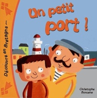 Christophe Boncens - Un petit port !.