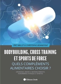 Christophe Bonnefont - Bodybuilding, cross training et sports de force - Quels compléments alimentaires choisir ?.
