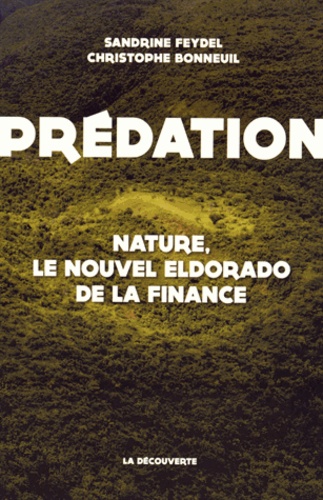 Prédation. Nature, le nouvel Eldorado de la finance