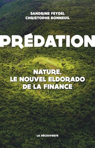 Prédation. Nature, le nouvel Eldorado de la finance