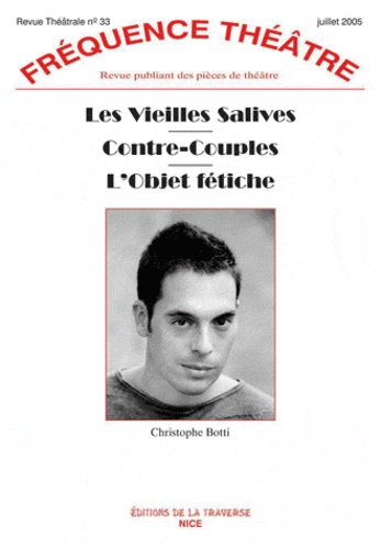 Christophe Botti - Les Vieilles Salives ; Contre-couples ; L'Objet fétiche.