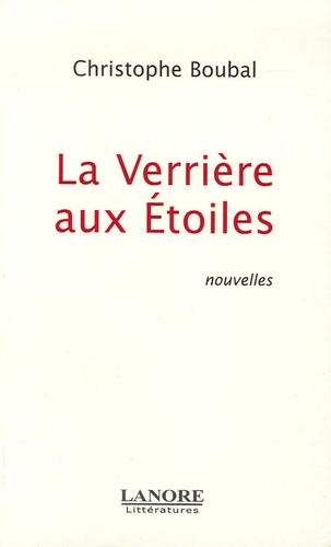 Christophe Boubal - La Verrière aux Etoiles.