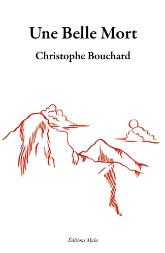 Christophe Bouchard - Une belle mort.