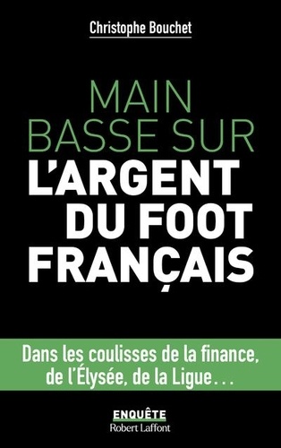 Main basse sur l'argent du foot français - Occasion