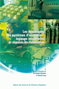 Christophe Bouneau et Yannick Lung - Les dynamiques des systèmes d'innovation : logiques sectorielles et espaces de l'innovation.