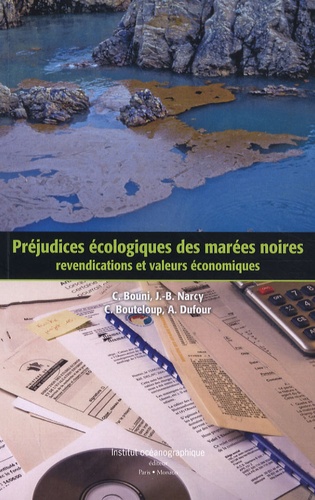 Christophe Bouni et Jean-Baptiste Narcy - Préjudices écologiques des marées noires - Revendications et valeurs économiques.