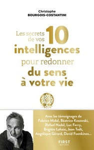 Christophe Bourgois-Costantini - Les secrets de vos 10 intelligences pour redonner du sens à votre vie.