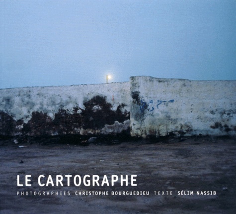 Christophe Bourguedieu et Sélim Nassib - Le Cartographe.