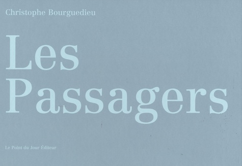 Christophe Bourguedieu - Les Passagers.