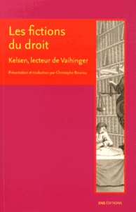 Christophe Bouriau - Les fictions du droit - Kelsen, lecteur de Vaihinger.