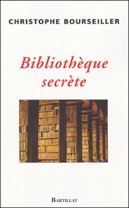 Christophe Bourseiller - Bibliothèque secrète.