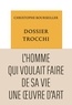 Christophe Bourseiller - Dossier Trocchi - L'Homme qui voulait faire de sa vie une oeuvre d'art.