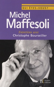 Christophe Bourseiller et Michel Maffesoli - Michel Maffesoli - Entretiens avec Christophe Bourseiller.