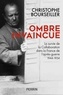 Christophe Bourseiller - Ombre invaincue - La survie de la Collaboration dans la France de l'après-guerre 1944-1954.
