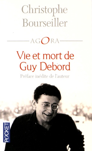 Vie et mort de Guy Debord 1931-1994