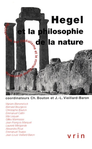Christophe Bouton et Jean-Louis Vieillard-Baron - Recherches sur l'idéalisme et le romantisme allemands - Tome 4, Hegel et la philosophie de la nature.