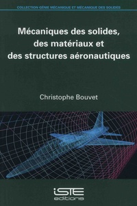 Christophe Bouvet - Mécaniques des solides, des matériaux et des structures aéronautiques.