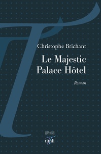Téléchargement de livres Google Le Majestic Palace Hôtel (Litterature Francaise)