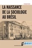 Christophe Brochier - La naissance de la sociologie au Brésil.