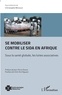 Christophe Broqua - Se mobiliser contre le sida en Afrique - Sous la santé globale, les luttes associatives.