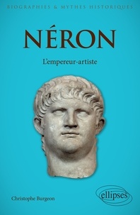 Christophe Burgeon - Néron - L'empereur-artiste.