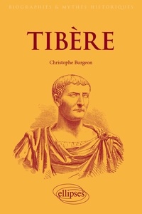 Christophe Burgeon - Tibère - L'empereur mal-aimé.