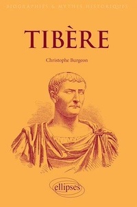 Christophe Burgeon - Tibère - L'empereur mal-aimé.