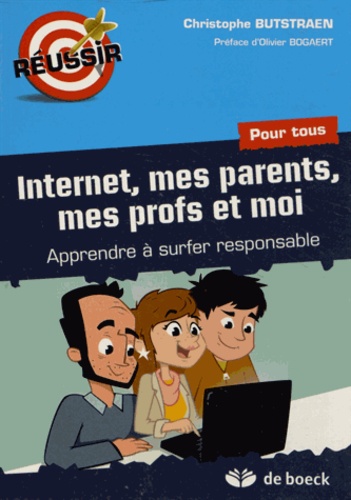 Christophe Butstraen - Internet, mes parents, mes profs et moi - Apprendre à surfer responsable.