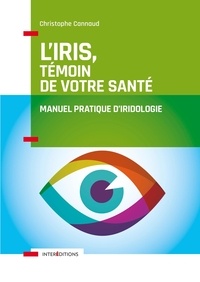 Livres audio en français téléchargeables gratuitement L'iris, témoin de votre santé  - Manuel pratique d'iridologie 9782729619244 PDB (Litterature Francaise)