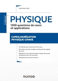 Christophe Cappe - Physique - 750 questions de cours et applications - Ecrits et oraux - CAPES/Agrégation/CAPLP Physiqu - CAPES/Agrégation/CAPLP Physique-Chimie.