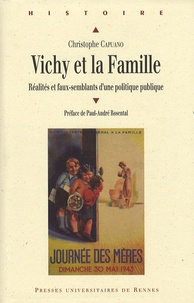 Christophe Capuano - Vichy et la famille - Réalités et faux-semblants d'une politique publique.