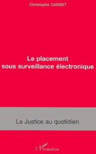 Le placement sous surveillance électronique