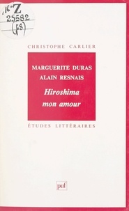 Christophe Carlier et Sylvette Baudrot - Marguerite Duras, Alain Resnais : Hiroshima mon amour.
