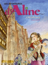 Christophe Carmona - Les aventures d'Aline Tome 7 : Strasbourg.