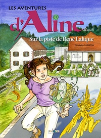 Christophe Carmona - Les aventures d'Aline Tome 8 : Sur la piste de Renée Lalique.