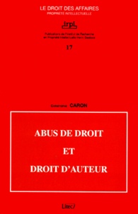 Christophe Caron - Abus de droit et droit d'auteur.