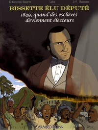 Christophe Cassiau-Haurie et  Luko - Bissette élu député - 1849, quand des esclaves deviennent électeurs.
