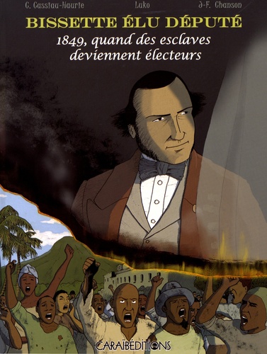 Bissette élu député. 1849, quand des esclaves deviennent électeurs