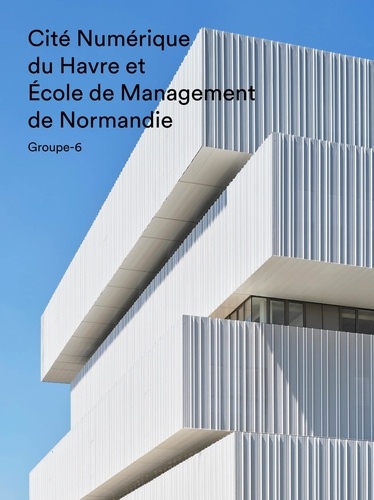 Cité numérique du Havre et Ecole de Management de Normandie. Groupe-6