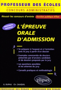 Christophe Cauquil et Guy Dufau - L'Epreuve Orale D'Admission Professeur Des Ecoles. Concours Externe.