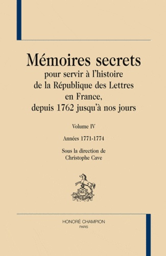 Christophe Cave - Mémoires secrets pour servir à l'histoire de la République des Lettres en France, depuis 1762 jusqu'à nos jours - Volume 5, Année 1775 Index 1771-1775.