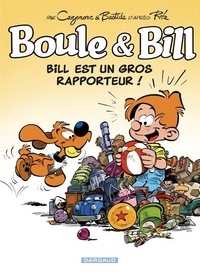 Christophe Cazenove et Jean Bastide - Boule & Bill  : Bill est un gros rapporteur !.
