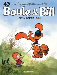 Christophe Cazenove et Jean Bastide - Boule & Bill Tome 43 : L'échappée Bill.