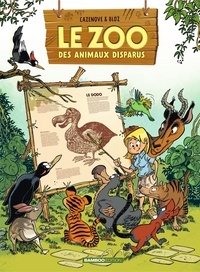 Christophe Cazenove et  Bloz - Le zoo des animaux disparus - Tome 1.