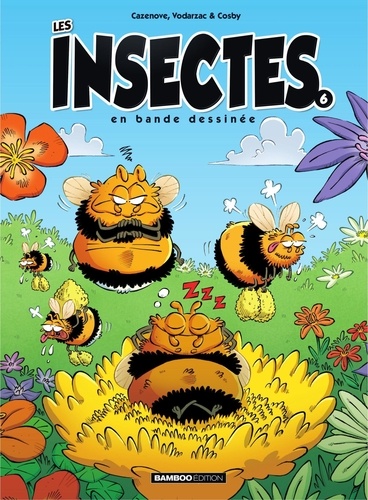 Christophe Cazenove et François Vodarzac - Les Insectes en BD - Tome 6.