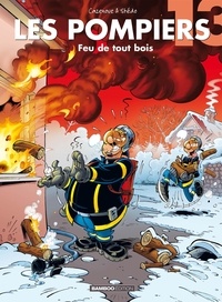 Christophe Cazenove et  Stédo - Les Pompiers Tome 13 : Feu de tout bois.