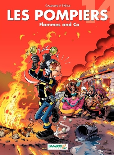 Les Pompiers Tome 14 Flammes and Co